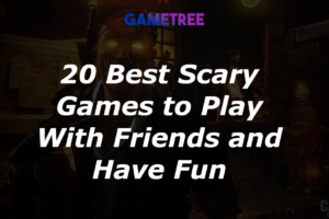 20 Best Multiplayer Horror Games to Play with Friends and Have Fun
