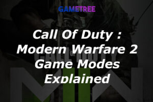 All The Call Of Duty : Modern Warfare 2 Game Modes Explained
