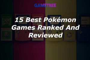 15 Best Pokémon Games Ranked And Reviewed