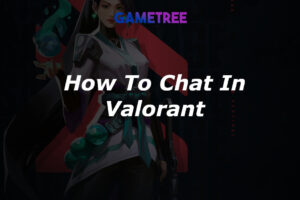 How to Chat in Valorant: All Commands & Keybinds 2025